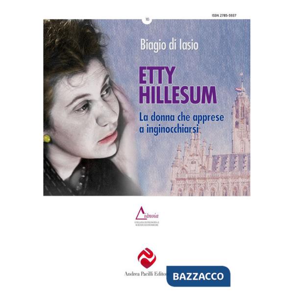 Etty Hillesum. La donna che apprese a inginocchiarsi. Ediz. integrale