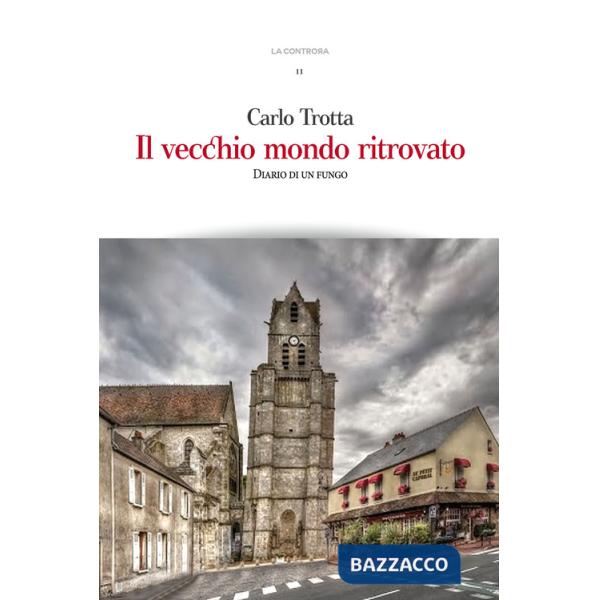 Vecchio mondo ritrovato. Diario di un fungo (Il)