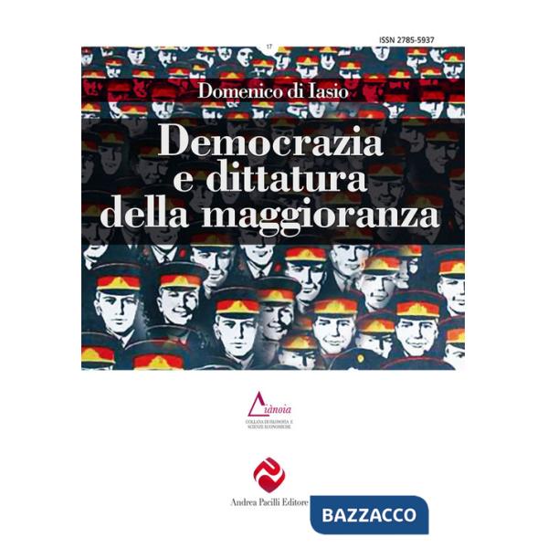 Democrazia e dittatura della maggioranza. Ediz. integrale