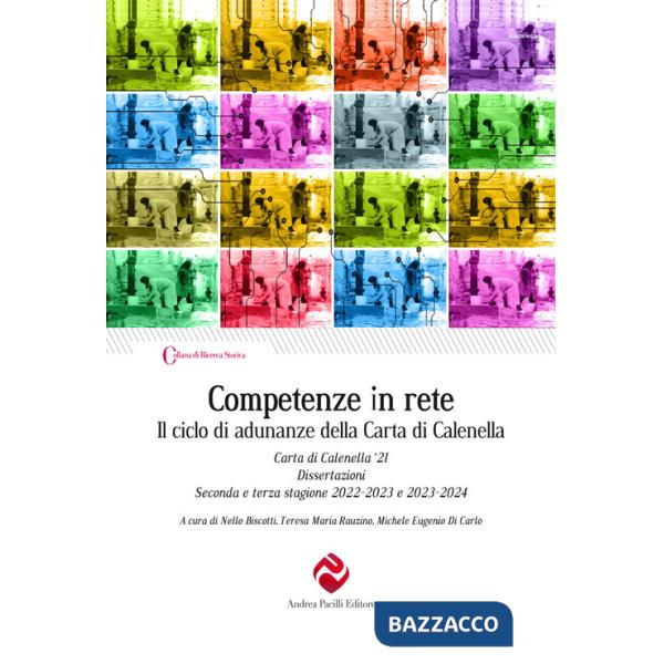 Competenze in rete. Il ciclo di adunanze della Carta di Calenella. Carta di Calenella '21. Dissertazioni. Seconda e terza stagio