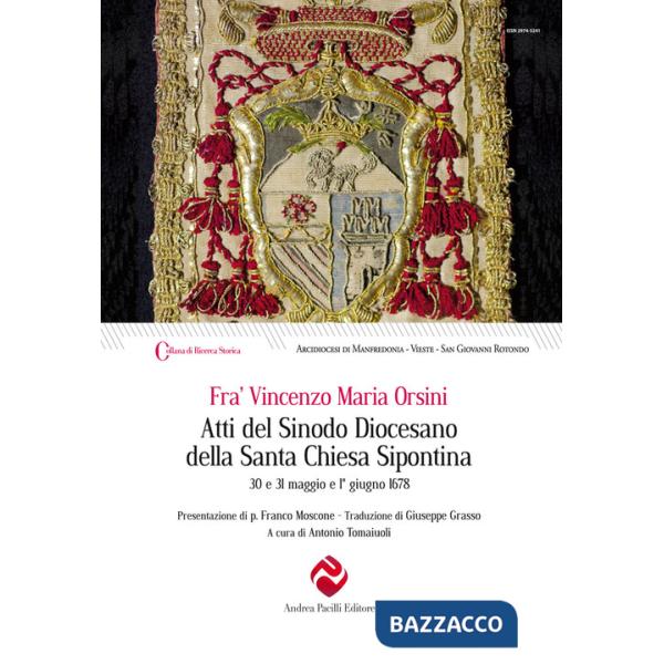 Atti del Sinodo Diocesano della Santa Chiesa Sipontina celebrato da Fr. Vincenzo Maria Orsini Romano dell'Ordine dei Predicatori