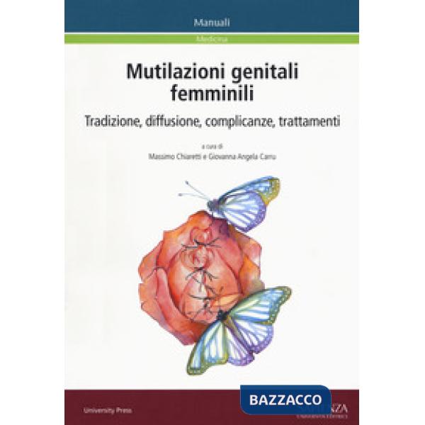 Mutilazioni genitali femminili. Tradizione, diffusione, complicanze, trattamenti
