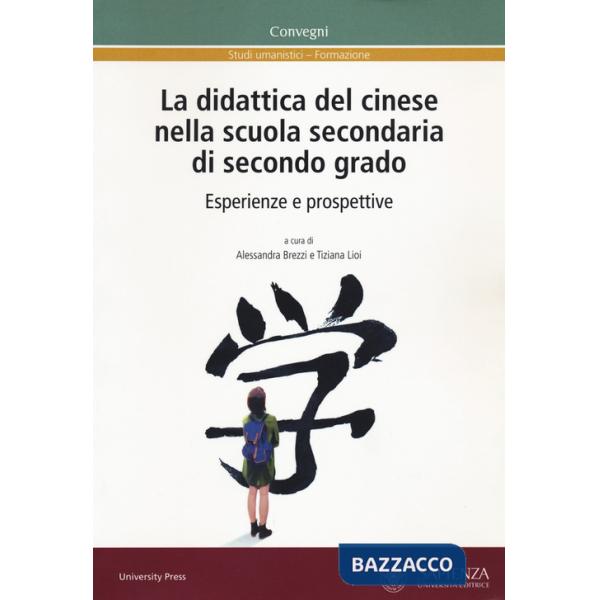 Didattica del cinese nella scuola secondaria di secondo grado. Esperienze e prospettive (La)