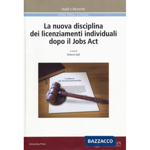 Nuova disciplina dei licenziamenti individuali dopo il Jobs Act (La)