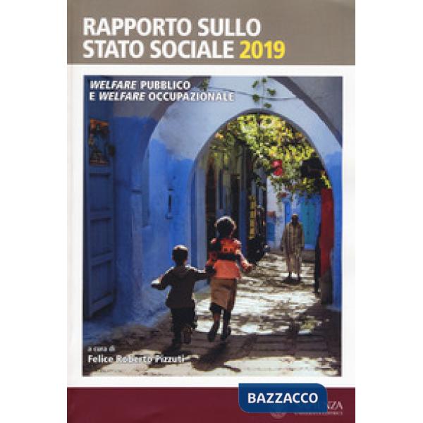 Rapporto sullo stato sociale 2019. Welfare pubblico e welfare occupazionale