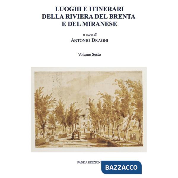 Luoghi e itinerari della riviera del Brenta e del Miranese. Vol. 6