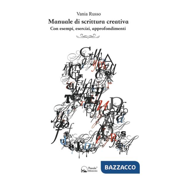 Manuale di scrittura creativa. Con esempi, esercizi, approfondimenti