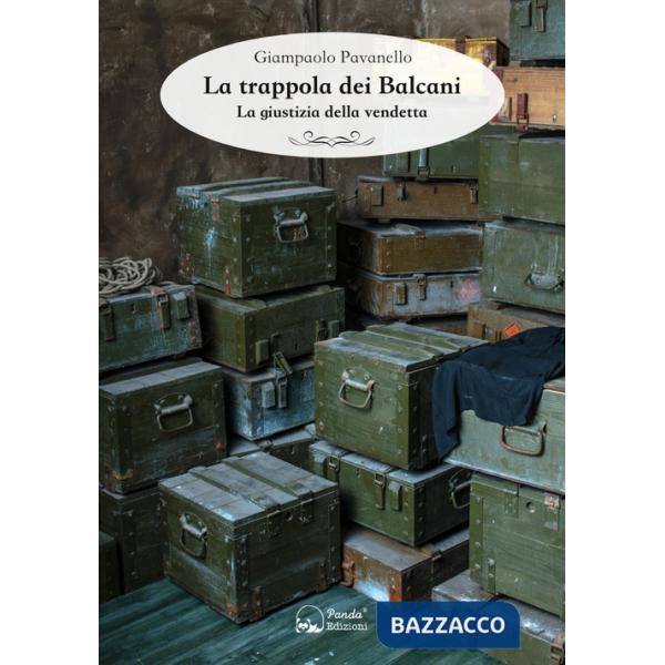 Trappola dei Balcani. La giustizia della vendetta (La)