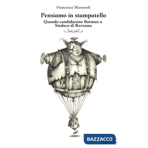 Pensiamo in stampatello. Quando candidarono Batman a sindaco di Ravenna