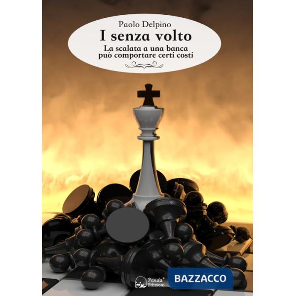 Senza volto. La scalata a una banca può comportare certi costi (I)