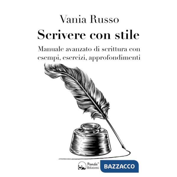 Scrivere con stile. Manuale avanzato di scrittura con esempi, esercizi, approfondimenti
