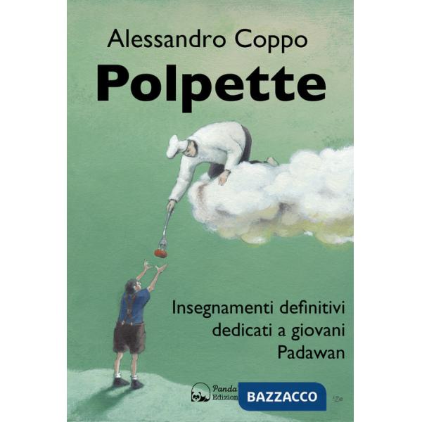 Polpette. Insegnamenti definitivi dedicati a giovani Padawan
