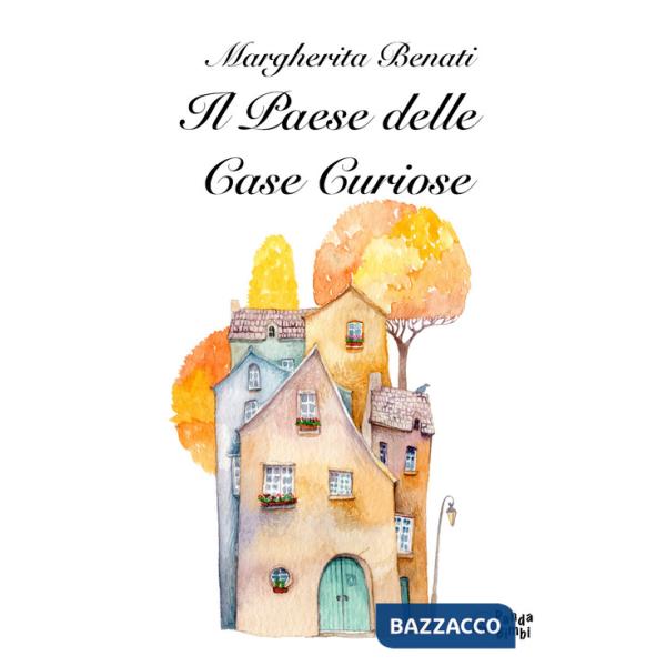 Paese delle case curiose (Il)