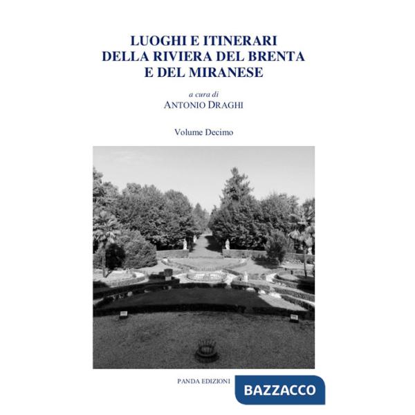 Luoghi e itinerari della riviera del Brenta e del Miranese. Vol. 10