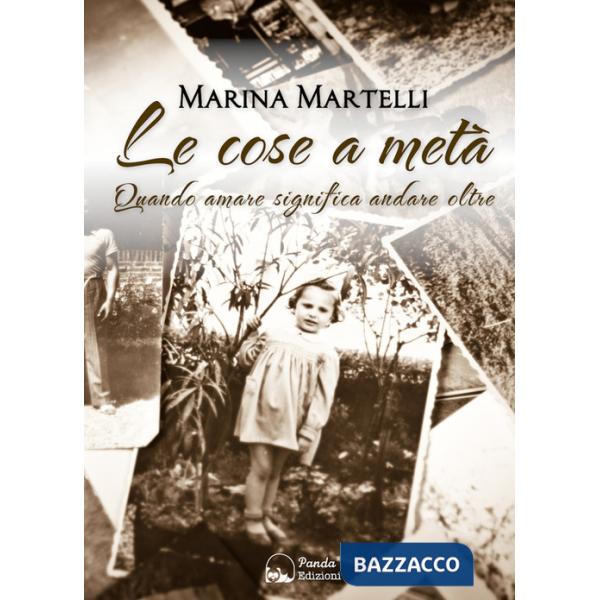 Cose a metà. Quando amare significa andare oltre (Le)