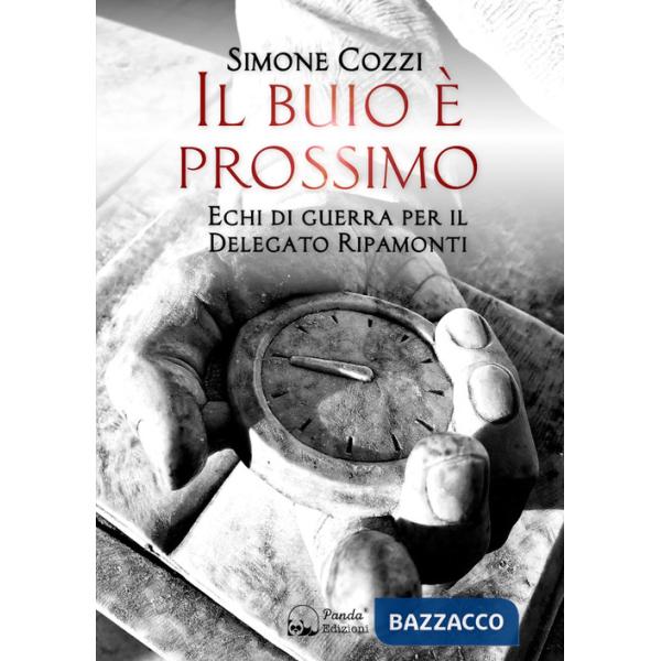 Buio è prossimo. Echi di guerra per il Delegato Ripamonti (Il)