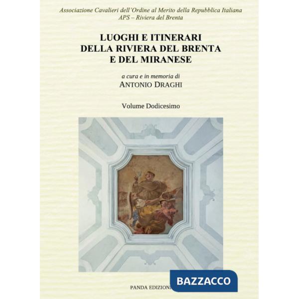 Luoghi e itinerari della riviera del Brenta e del Miranese. Vol. 12