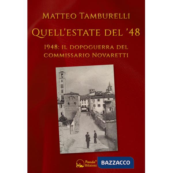 Quell'estate del '48. 1948: il dopoguerra del commissario Novaretti