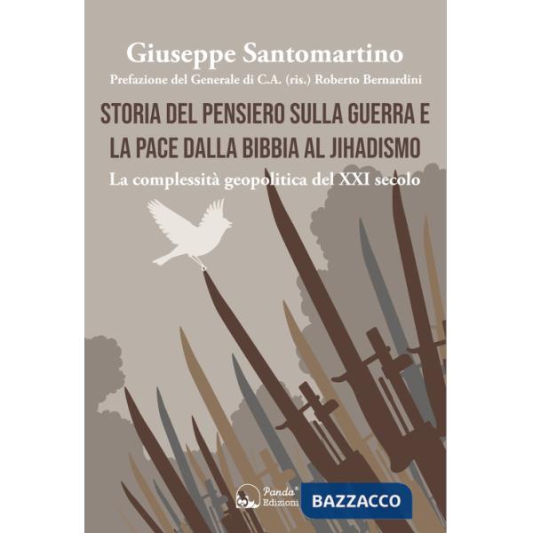 Storia del pensiero sulla guerra e la pace dalla Bibbia al Jihadismo. La complessità geopolitica del XXI secolo