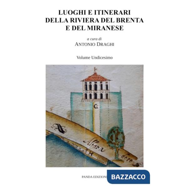 Luoghi e itinerari della riviera del Brenta e del Miranese. Vol. 11