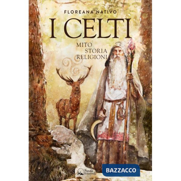 Celti. Miti, storia e religione (I)