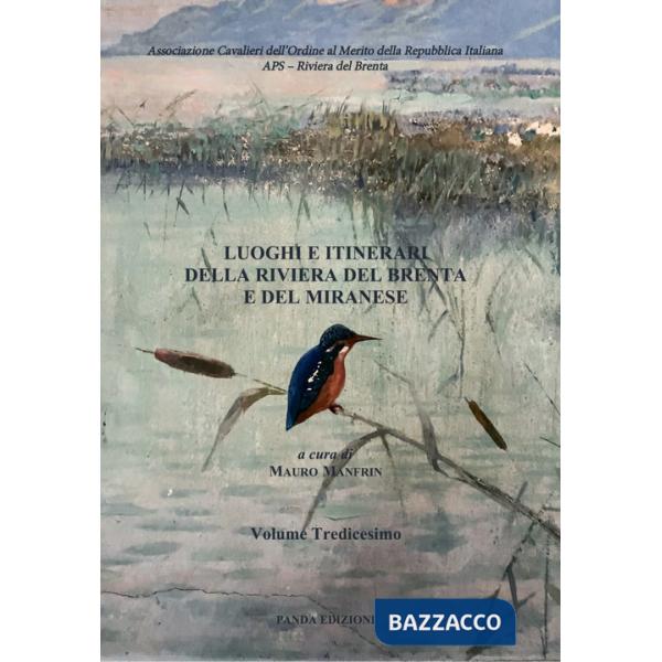 Luoghi e itinerari della riviera del Brenta e del Miranese. Vol. 13