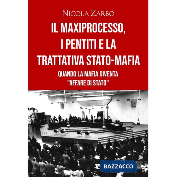Maxiprocesso, i pentiti e la trattativa Stato-mafia (Il)