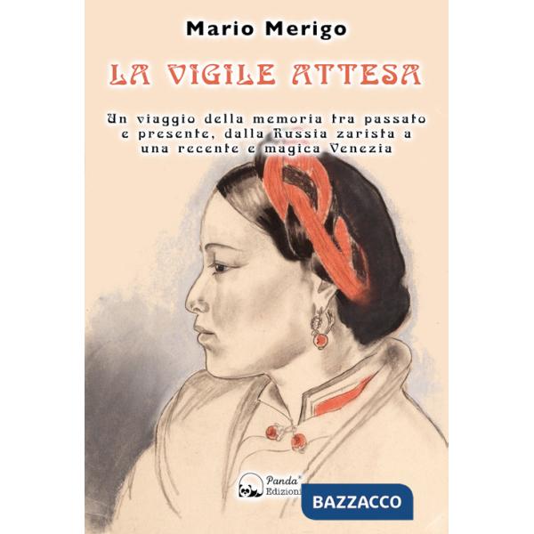 Vigile attesa. Un viaggio della memoria tra passato e presente, dalla Russia zarista a una recente e magica Venezia (La)