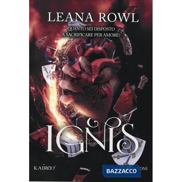 Ignis. Quanto sei disposto a sacrificare per amore?
