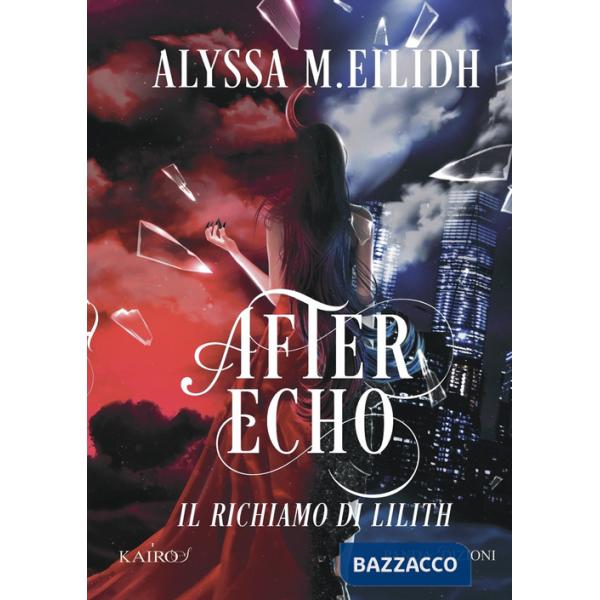 After Echo. Il richiamo di Lilith. Vol. 1