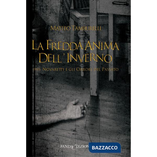 Fredda anima dell'inverno 1959: Novaretti e gli orrori del passato (La)