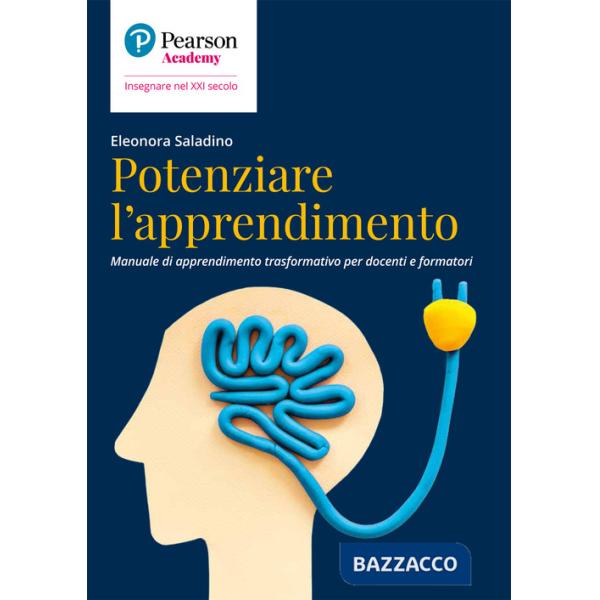 Potenziare l'apprendimento. Manuale di apprendimento trasformativo per docenti e formatori