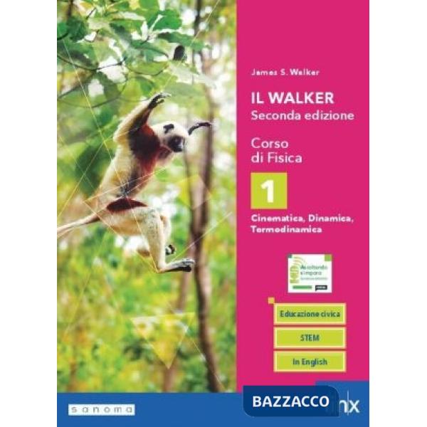 IL WALKER SECONDA EDIZIONE - CORSO DI FISICA - TRIENNIO LS - VOLUME 1