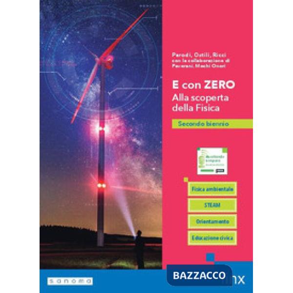 E CON ZERO. ALLA SCOPERTA DELLA FISICA - SECONDO BIENNIO