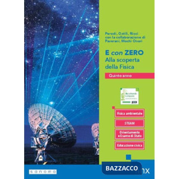 E CON ZERO. ALLA SCOPERTA DELLA FISICA - QUINTO ANNO