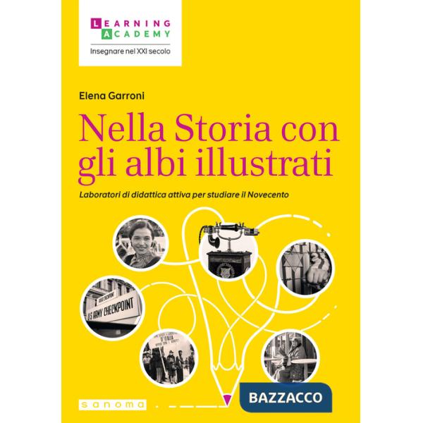 Nella Storia con gli albi illustrati. Laboratori di didattica attiva per studiare il Novecento