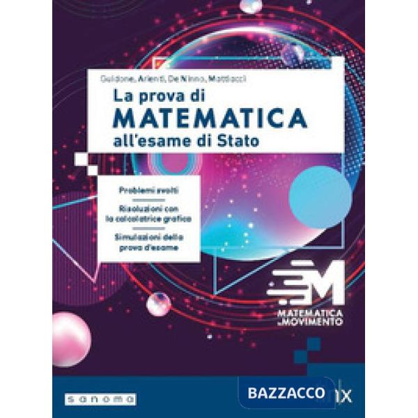 MATEMATICA IN MOVIMENTO - LA PROVA DI MATEMATICA ALL'ESAME D