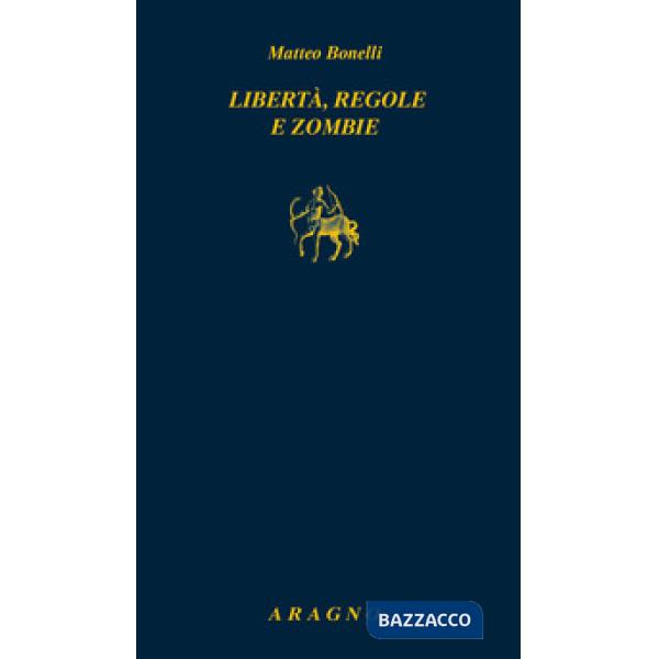 Libertà, regole e zombie