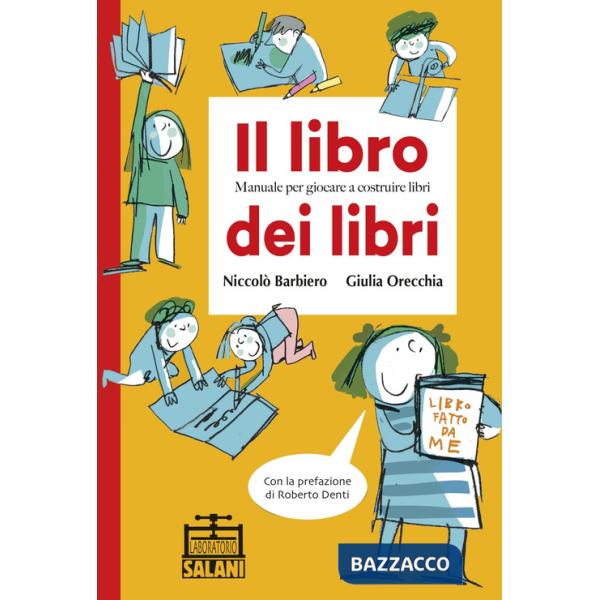 Libro dei libri. Manuale per giocare a costruire libri (Il)