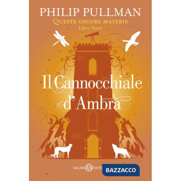 Cannocchiale d'Ambra. Queste oscure materie. Nuova ediz. (Il). Vol. 3