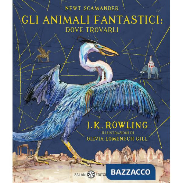 Animali fantastici: dove trovarli. Newt Scamander. Ediz. a colori (Gli)