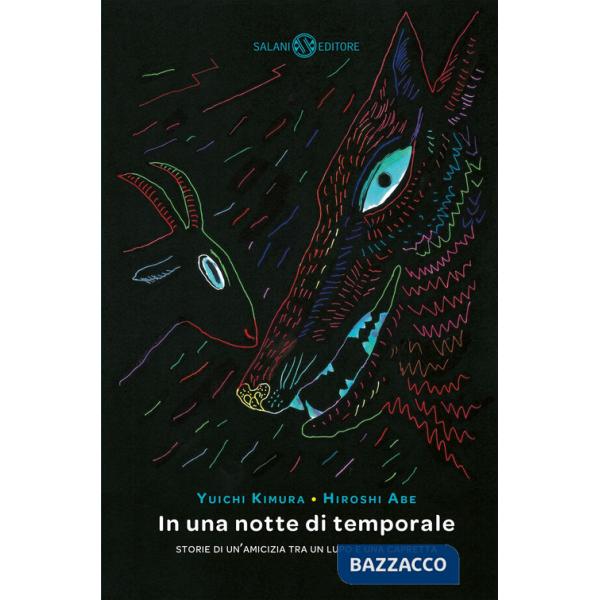 In una notte di temporale. Le sette storie dell'amicizia tra un lupo e una capretta. Ediz. a colori