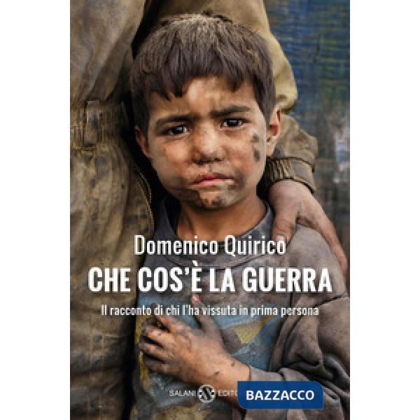 Che cos'è la guerra. Il racconto di chi l'ha vissuta in prima persona