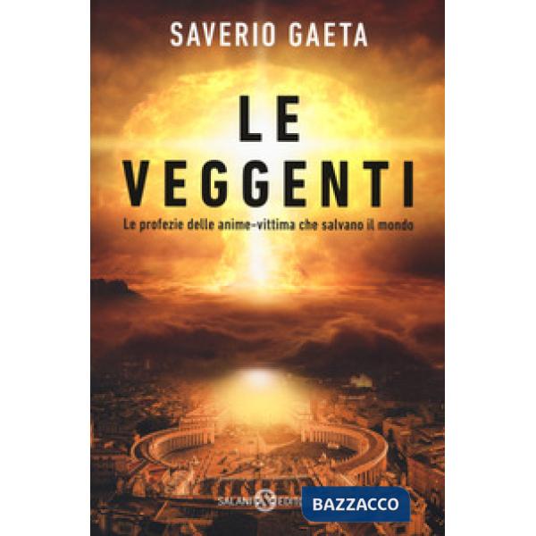 Veggenti. Le profezie delle anime-vittima che salvano il mondo (Le)