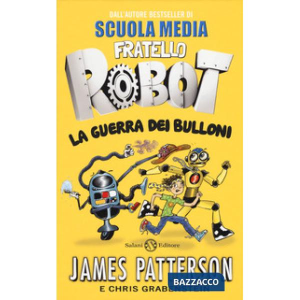 Guerra dei bulloni. Fratello robot (La)