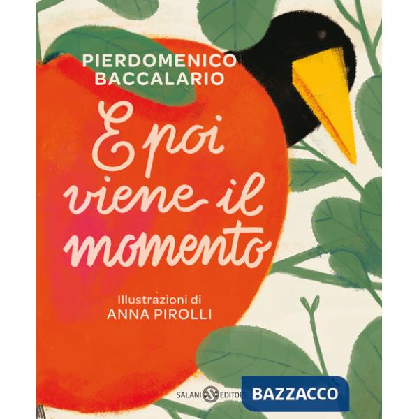 E poi viene il momento. Ediz. a colori