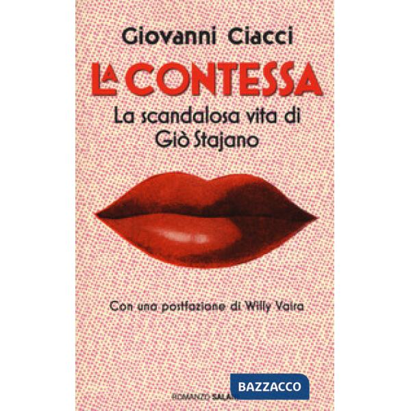 Contessa. La scandalosa vita di Giò Stajano (La)