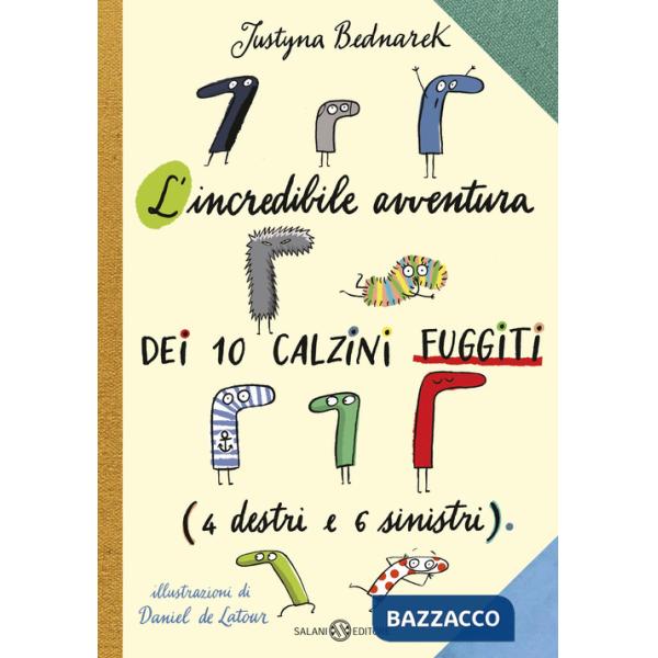 Incredibile avventura dei 10 calzini fuggiti (4 destri e 6 sinistri) (L')