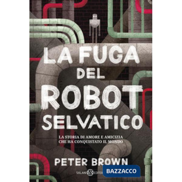 Fuga del robot selvatico (La)