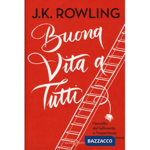 Buona vita a tutti. I benefici del fallimento e l'importanza dell'immaginazione